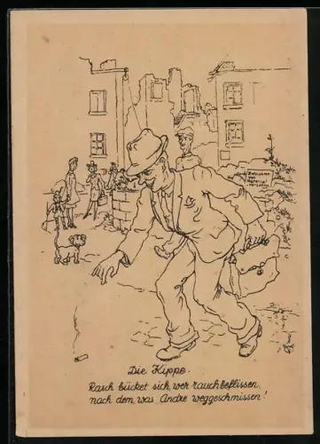 Künstler-AK Die Kippe, Rasch bücket sich wer rauchbeflissen nach dem was Andre weggeschmissen!