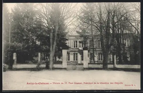 AK Anizy-le-Château, Maison de M. Paul Doumer, Président de la Chambre des Députés