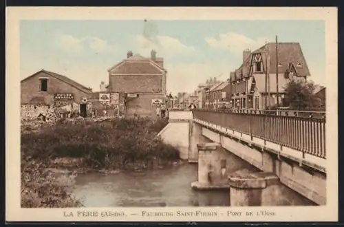 AK La Fère /Aisne, Faubourg Saint-Firmin, Pont de l`Oise