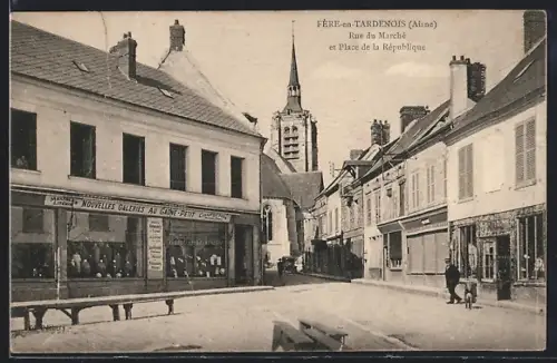 AK Fère-en-Tardenois /Aisne, Rue du Marché et Place de la République
