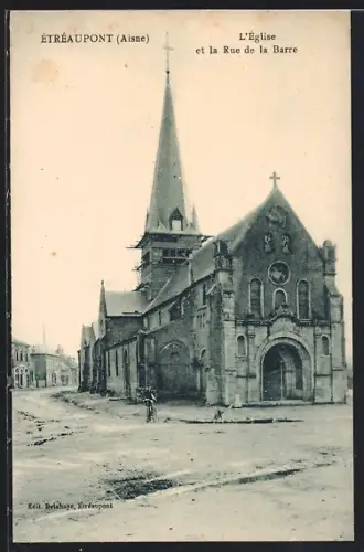 AK Étréaupont /Aisne, L`Église et la Rue de la Barre
