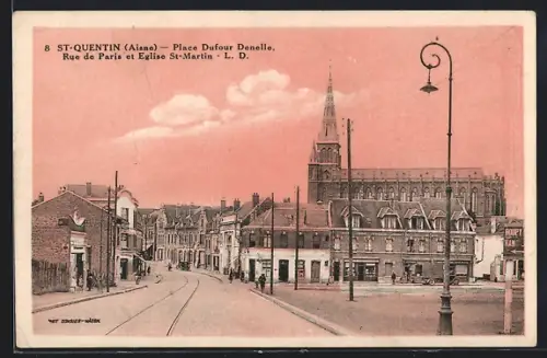AK St-Quentin /Aisne, Place Dufour Denelle, Rue de Paris et Église St-Martin