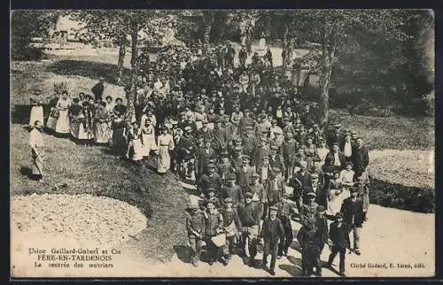 AK Fère-en-Tardenois, La rentrée des ouvriers de l`usine Gaillard-Gobert et Cie