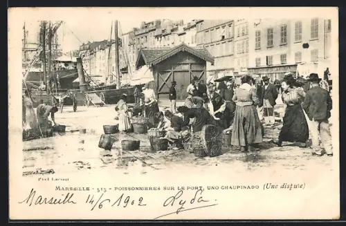 AK Marseille, Poissonnières sur le port, uno chaupinado, Une dispute