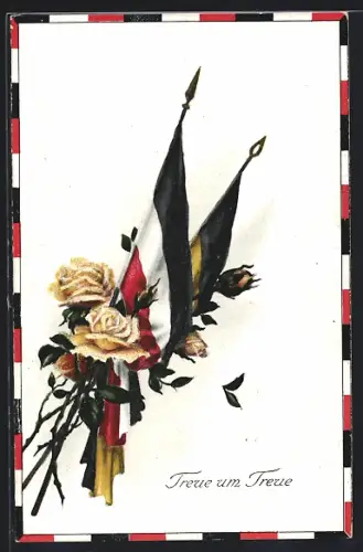 AK Treue um Treue, Deutsche Reichsfahne und Fahne von Österreich-Ungarn mit Rosen