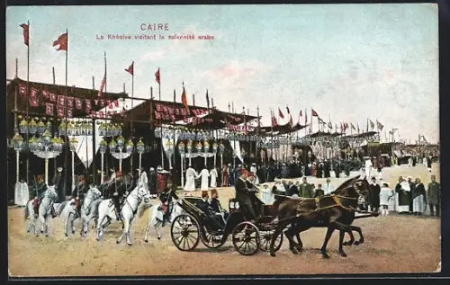 AK Caire, Le Khédive visitant la solennité arabe