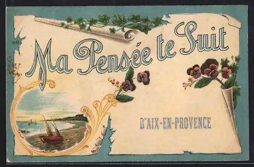AK Aix-en-Provence, Ma Pensée te Suit avec scène côtière et fleurs