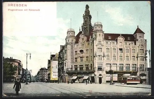 AK Dresden, Strassenbahn, Pragerstrasse mit Kaisercafe