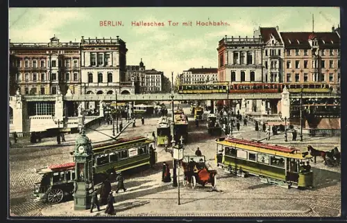AK Berlin, Strassenbahnen in Fahrt am Halleschen Tor mit Hochbahn