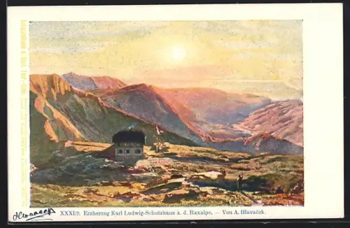 Künstler-AK Anton Hlavacek: Blick auf das Erzherzog Karl Ludwig-Schutzhaus a. d. Raxalpe