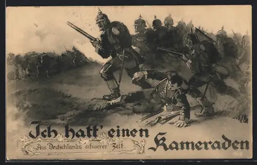 AK Serie: Aus Deutschlands schwerer Zeit!, Ich hatt einen Kameraden, deutsche Infanterie auf dem Vormarsch