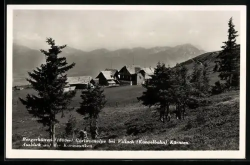 AK Bergerhütten auf der Görlitzenalpe mit Ausblick auf die Karawanken, Kanzelbahn