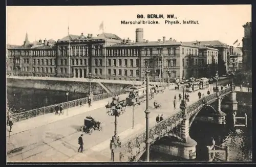 AK Berlin, Reichstagsufer, Marschallbrücke, Physik. Institut