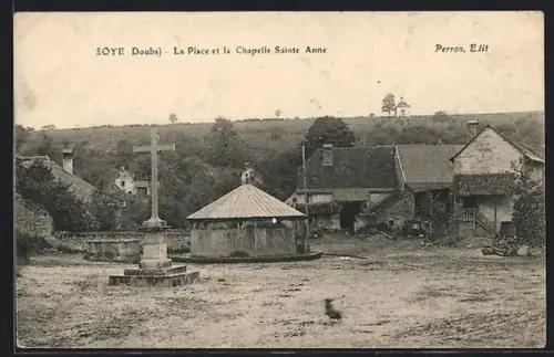 AK Soye /Doubs, La Place et la Chapelle Sainte Anne
