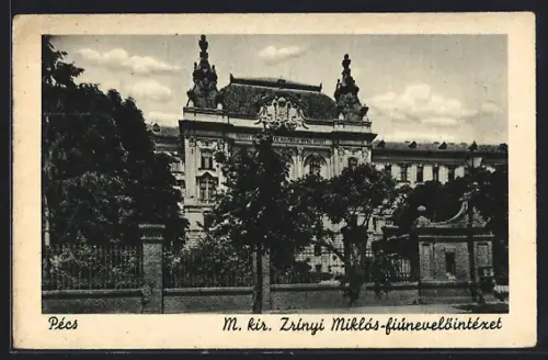 AK Pécs, M. kir. Zríni Miklós-fiúnevelöintézet