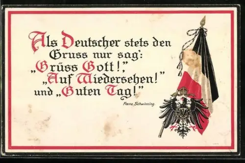 AK Deutsche Fahne, Als Deutscher stets den Gruss nur sag: Grüss Gott, Auf Wiedersehn und Guten Tag