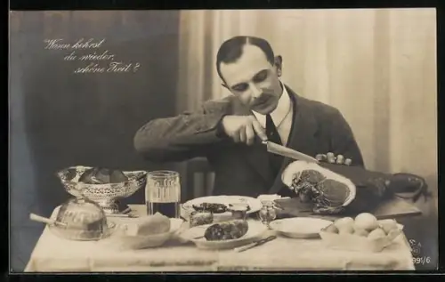 AK Mann sitzt an gedecktem Tisch, Wann kehrst du wieder, schöne Zeit?, Kriegsnot