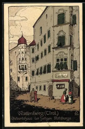 Steindruck-AK Rattenberg / Tirol, Geburtshaus der Heiligen Nothburga