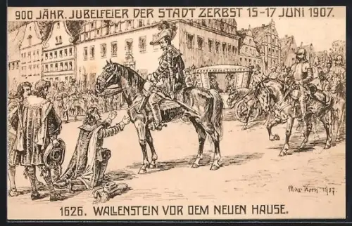 Künstler-AK Zerbst, 900 jähr. Jubelfeier 1907, Wallenstein zu Pferde vor dem neuen Hause