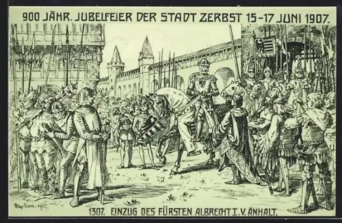 Künstler-AK Zerbst, Festpostkarte 900 jähriges Jubiläum 1907, Einzug des Fürsten Albrecht I. von Anhalt