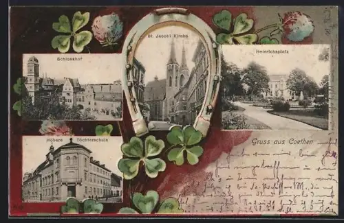 Grusskarten-AK Coethen, St. Jacobi Kirche, Schlosshof, Heinrichsplatz u. Höhere Töchterschule, Hufeisen und Kleeblatt