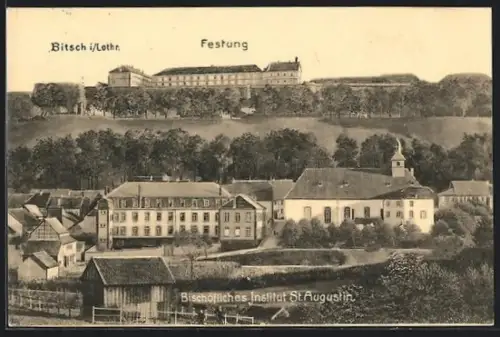 AK Bitsch /Lothr., Festung und Bischöfliches Institut St. Augustin
