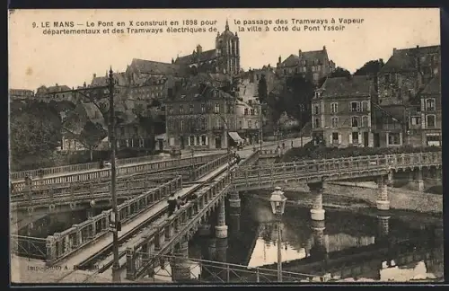 AK Le Mans, Le Pont en X et passage des Tramways à Vapeur à côté du Pont Yssoir