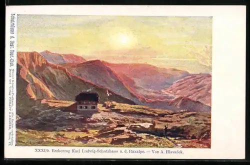 Künstler-AK Anton Hlavacek, Philipp + Kramer Nr.XLI /10: Semmering, Erzherzog Karl Ludwig-Schutzhaus a. d. Raxalpe
