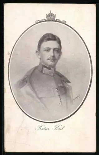 AK Kaiser Karl mit Uniform im Halbporträt