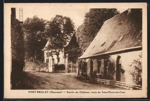 AK Port-Brillet /Mayenne, Entrée du Château, route de Saint-Pierre-la-Cour