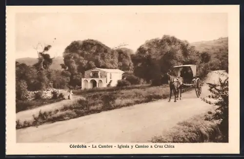 AK Cordoba, La Cumbre, Iglsia y Camino a Cruz Chica