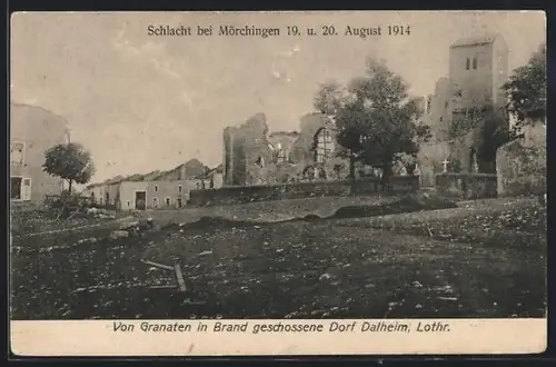 AK Dalheim /Lothr., 1914 von Granaten in Brand geschossenes Dorf