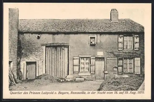 AK Rezonville, Quartier des Prinzen Luitpold v. Bayern in der Nacht vom 18. auf 19. August 1870