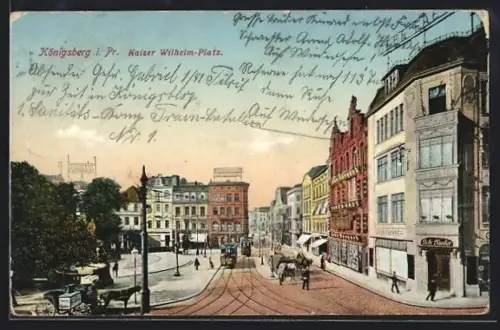 AK Königsberg i. Pr., Kaiser Wilhelm-Platz mit Strassenbahn