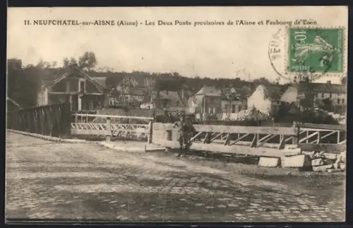 AK Neufchâtel-sur-Aisne, les deux ponts provisoires de l'Aisne et faubourg de Laon