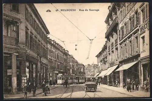 AK Mulhouse, Rue du Sauvage mit Strassenbahn