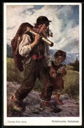 Künstler-AK Thomas Riss: Holzknechts Heimkehr, Vater kehrt mit seiner Tochter Heim