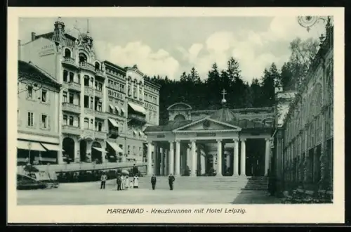 AK Marienbad, Kreuzbrunnen mit Hotel Leipzig