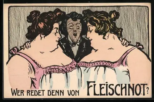 AK Mann mit zwei fülligen Damen, Wer redet denn von Fleischnot?