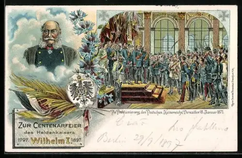Lithographie Zur Centenarfeier Kaiser Wilhelms I. mit Proklamierung des Dt. Kaiserreiches in Versailles 1871