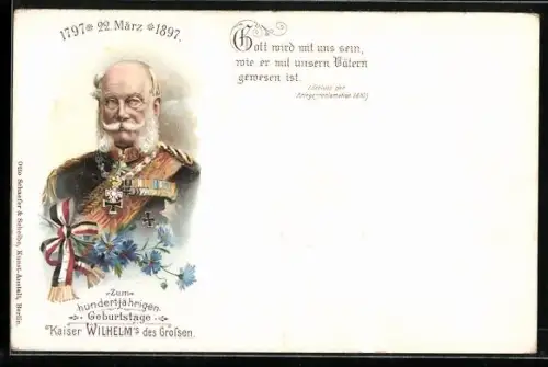 AK Zum hundertjährigen Geburtstage Kaiser Wilhelm`s des Grossen, 1797-1897, Gott wird mit uns sein...