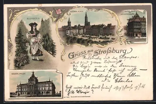 Lithographie Strassburg, Kleber-Platz, Kaiserl. Palais, Altes Haus am Münsterplatz, Elsässerin