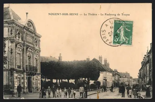 AK Nogent-sur-Seine, Le Théâtre, Le Faubourg de Troyes