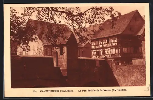 AK Kaysersberg /Haut-Rhin, Le Pont fortifié de la Weiss, XVe siècle