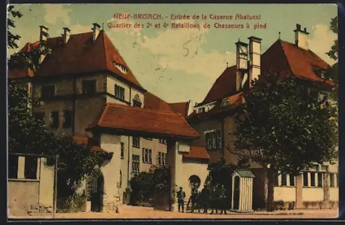 AK Neuf-Brisach, Entrée de la Caserne Abatucci, Quartier des 2e et 4e Bataillons de Chasseurs à pied
