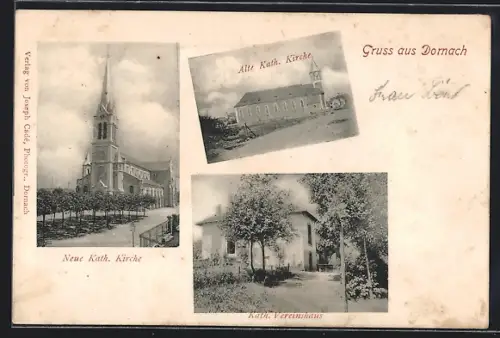 AK Dornach, Alte kath. Kirche, Neue kath. Kirche, Kath. Vereinshaus