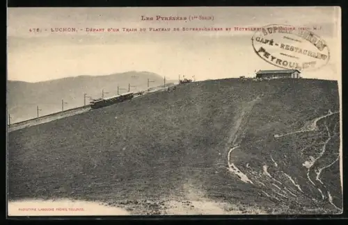 AK Luchon /Les Pyrénées, Depart d`un train du plateau de Superbagnères et Hotellerie Provisoire