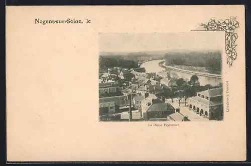 AK Nogent-sur-Seine, La Digue Peyronnet et vue sur la rivière et les toits du village