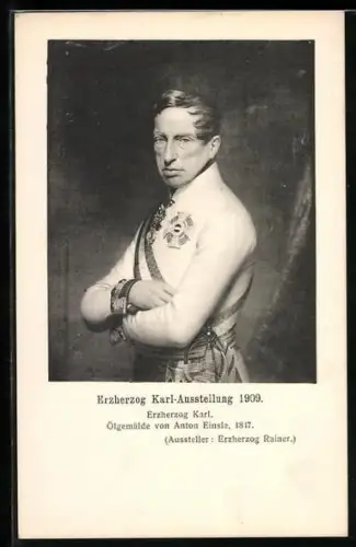 Künstler-AK Erzherzog Karl-Ausstelllung 1909, Ölgemalde von Erzherzog Karl von Österreich
