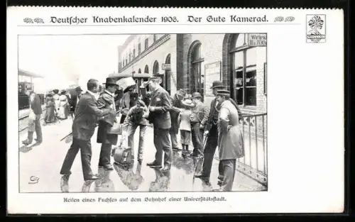 AK Der Gute Kamerad, Deutscher Knabenkalender 1906, Keilen eines Fuchses auf dem Bahnhof einer Universitätsstadt